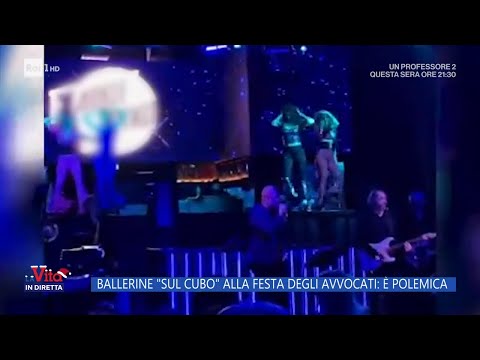 Ballerine "sul cubo" alla festa degli avvocati: è polemica - La vita in diretta 14/12/2023