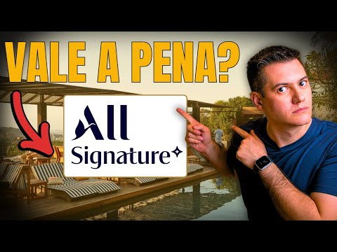 ALL Signature Vale a Pena?