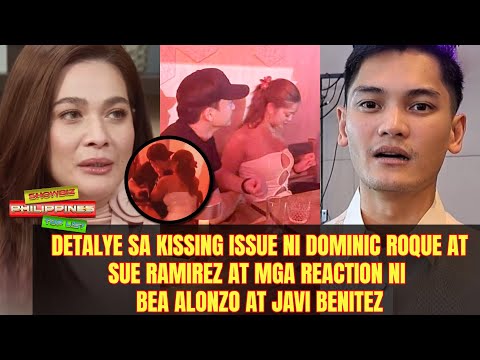 Detalye sa Kissing Issue ni Dominic Roque at Sue Ramirez at mga reaction ni Bea at Javi