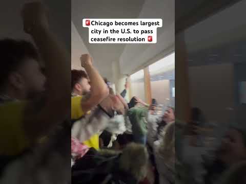 Chicago becomes the largest city in the country to pass a city council resolution for a ceasefire