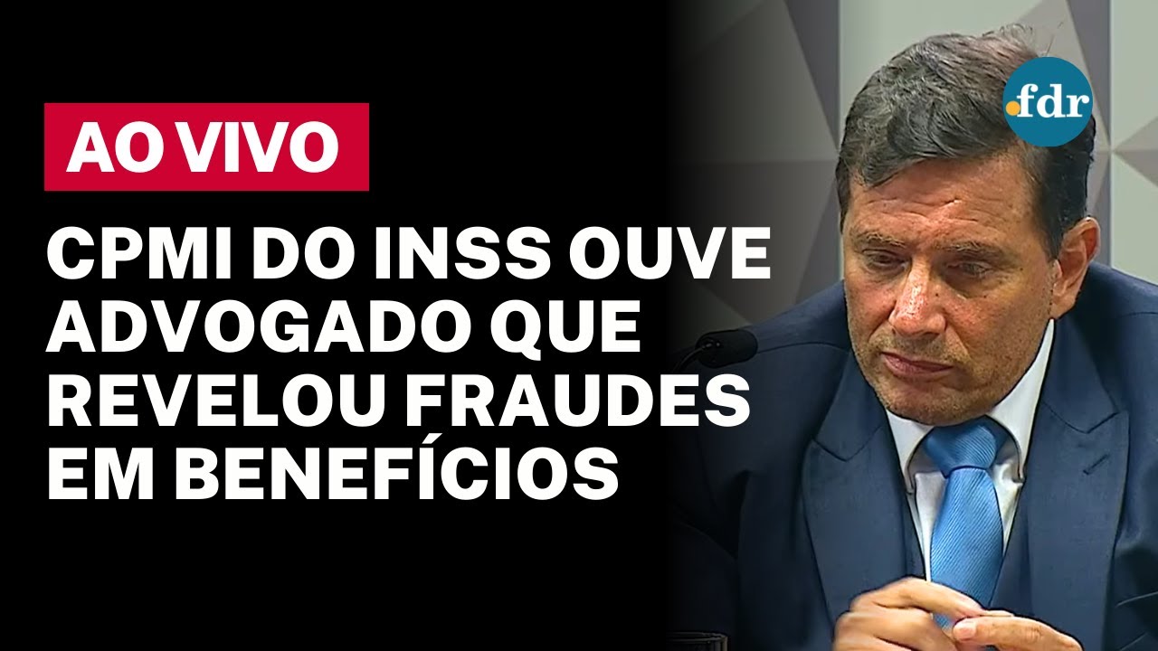 🔴 CPMI DO INSS AO VIVO SENADORES E DEPUTADOS OUVEM ADVOGADO QUE REVELOU FRAUDES EM BENEFÍCIOS