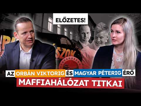 ELŐZETES: Az Orbán Viktorig és Magyar Péterig érő maffiahálózat titkai (1. rész)