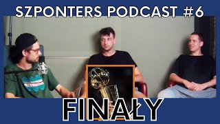 Szponters Podcast #6 - FINAŁY, podsumowanie Playoffs