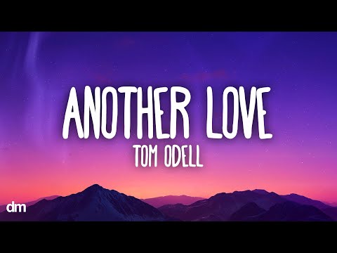 Tom Odell - Another Love (Lyrics)