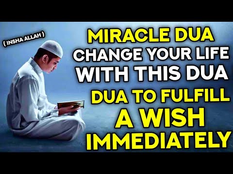 A Very Valuable Dua That Will Change Your Life And Make All Your Wishes Come True! - (Quran Surah)