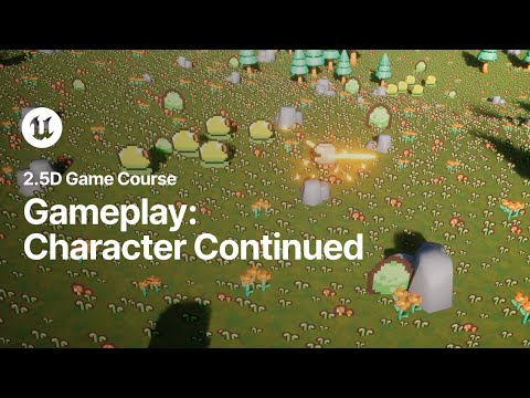 Gameplay: Character Continued | 2.5D Game Course