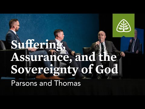 Parsons and Thomas: Suffering, Assurance, and the Sovereignty of God (Seminar)