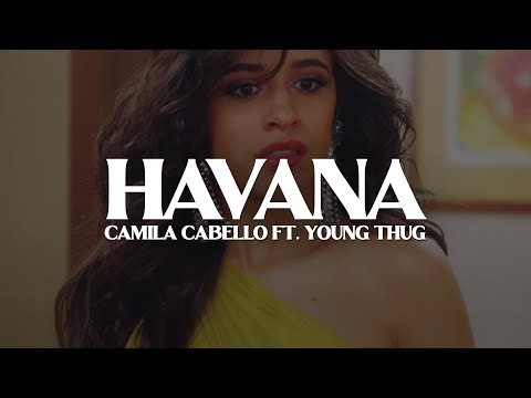 Camila Cabello - Havana ft. Young Thug (Lyrics)