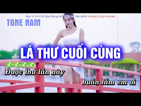 Karaoke Lá Thư Cuối Cùng (Tone Nam) Beat Công Tuấn Phối Mới Cực Hay – Hoàng Dũng Karaoke