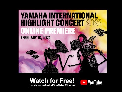 Teaser movie for Yamaha International Highlight Concert 2023 Online Premiere