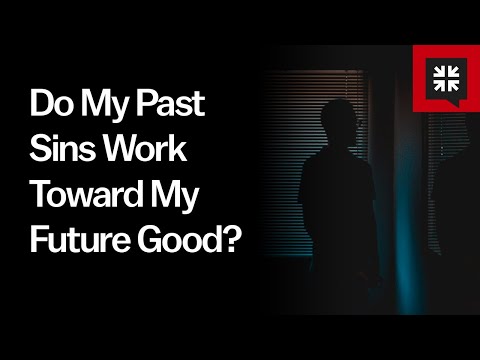 Do My Past Sins Work Toward My Future Good? // Ask Pastor John