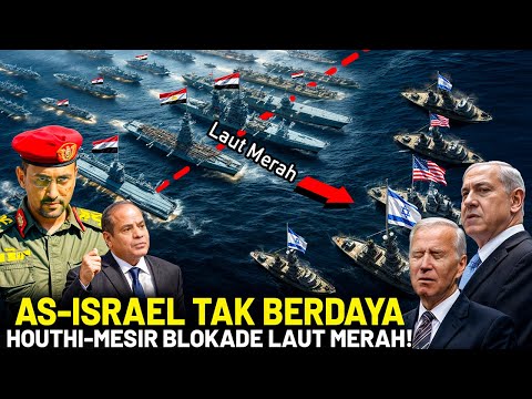 KAPAL PERANG AS-ISRAEL HANCUR LEBUR! H0uthi-Mesir Mengamuk Blokade Jalur, Laut Merah Membara