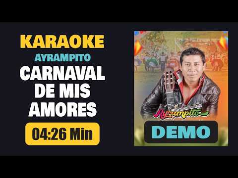 Karaoke Demo | CARNAVAL DE MIS AMORES – Ayrampito [Letra]
