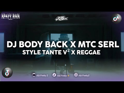 DJ BODY BACK X MTC S3RL SLOW STYLE TANTE V2 X REGGAE FULL SONG TERBARU 2026!!