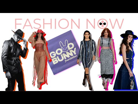 FASHION NOW episodio 1 Good Bunny Foundation + Miriam Budet