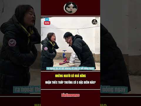 Những Người Có Khả Năng Nhận Thức Thấp Thường Có 5 Đặt Điểm Nào #bảntinmeomeo