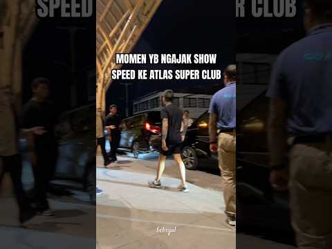 YB NGAJAK SHOW SPEED KE ATLAS SUPER CLUB OFF CAM ‼️ #yb #showspeed #aloy