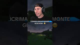 iCrimax schenkt Monte ein ____________