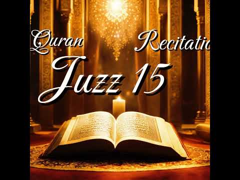 JUZZ 15 Al Quran Recitation