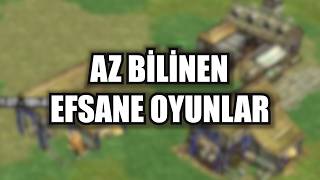 "Çok seviyorum ama kimse bilmiyor..." dediğiniz oyunlar!