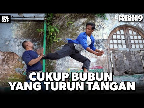 Salam Olahraga Bubun Mengalahkan Arogan Bos Preman - PREMAN PENSIUN 9 | Eps 39 Part 2