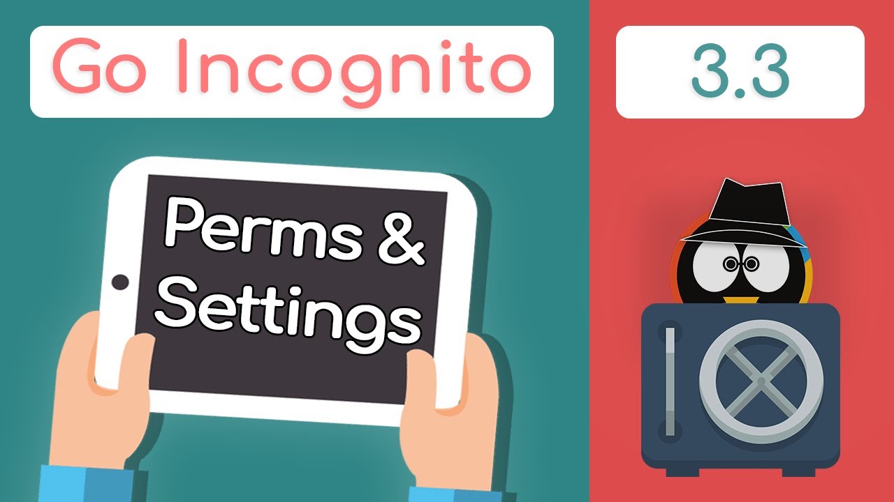 Permissions and Settings - Go Incognito 3. 3 - Techlore