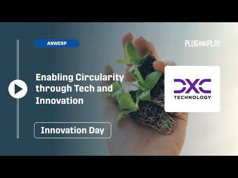 Enabling Circularity through Tech and Innovation | Innovation Day
co-hosted by DXC Technology