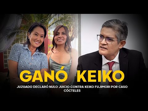 KEIKO SALTA DE UN PIE | Anulan juicio contra Keiko Fujimori, Mark Vito y otros por caso Cócteles