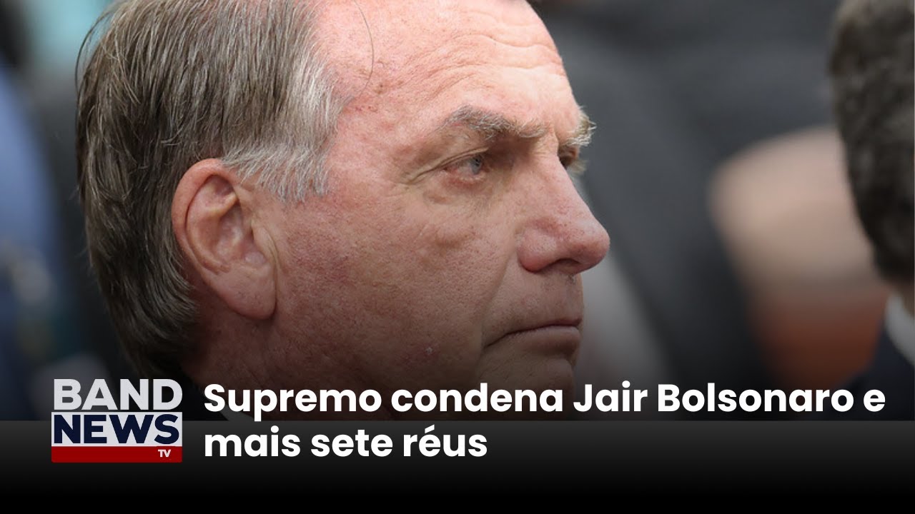Supremo condena Jair Bolsonaro e mais sete réus | BandNews TV