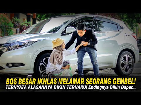 BOS BESAR IKHLAS MELAMAR SEORANG GEMBEL! TERNYATA BEGINI ALASANNYA, BIKIN TERHARU! Endingnya Baper..