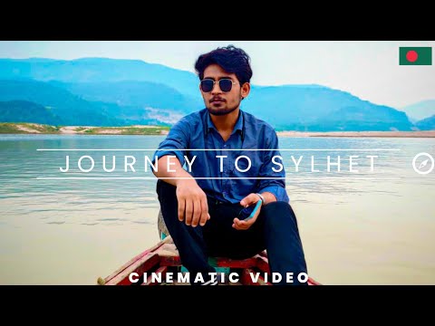 Beauty of Sylhet | Cinematic video | Sada Pathor | Lalakhal | Volagonj