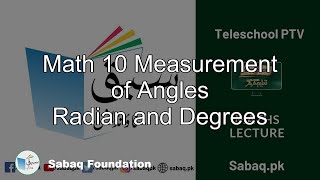Math 10 Measurement of Angles
Radian and Degrees