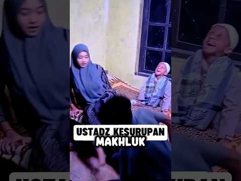 Malah Ustadznya Yg Kemasukan..🥴‼️