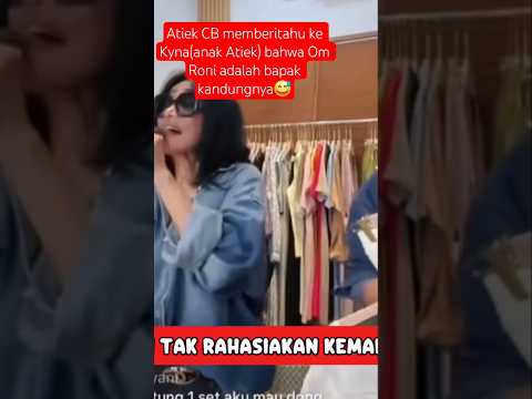 Atiek CB mengatakan kepada Kyna anaknya bahwa Om Roni adalah bapak kandungnya😅#atiekcb
