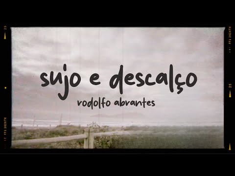 Rodolfo Abrantes - Sujo e Descalço
