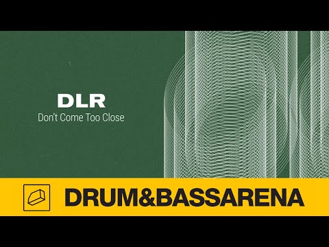 DLR - Don't Come Too Close