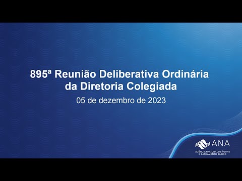 895ª Reunião Deliberativa Ordinária da Diretoria Colegiada - 05 de dezembro de 2023.