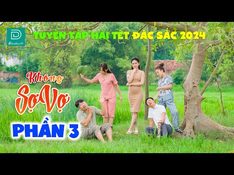 Hài Tết Đặc Sắc 2025 | KHÔNG SỢ VỢ Phần 3 | Cười Bể Bụng Với  Phim Hài ĐÀN ĐÚM TV