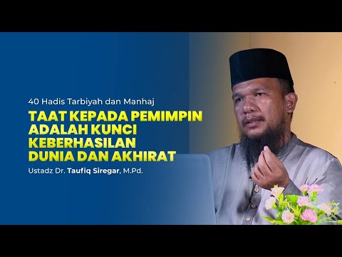 TAAT KEPADA PEMIMPIN ADALAH KUNCI KEBERHASILAN DUNIA DAN AKHIRAT - KAJIAN HADIS