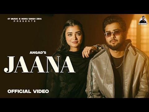 New Punjabi Songs 2025 - Jaana (Full Video) Angad | Gurlez Akhtar | Kaur Preet | 47 Music