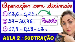 ⚠️ AULA 2: REVISÃO DE SUBTRAÇÃO COM NÚMEROS DECIMAIS! EXPLICAÇÃO OPERAÇÕES COM VÍRGULA!!