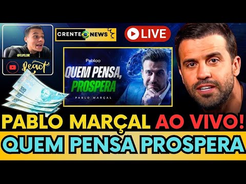 🛑 MARÇAL FAZ LIVE AO VIVO "QUEM PENSA, PROSPERA"  - REACT FELIPE LEIBE - #pablomarçal #politica