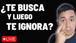 Si un hombre te busca y luego te ignora es porque.