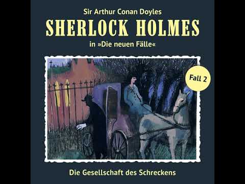 Sherlock Holmes - Die neuen Fälle - Fall 02: Die Gesellschaft des Schreckens (Komplettes Hörspiel)