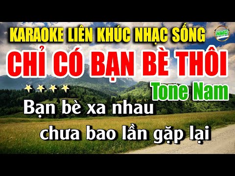 Karaoke Liên Khúc Trữ Tình Tone Nam Dễ Hát | Tuyển Chọn Bolero Nhạc Xưa Cực Hay – CHỈ CÓ BẠN BÈ THÔI