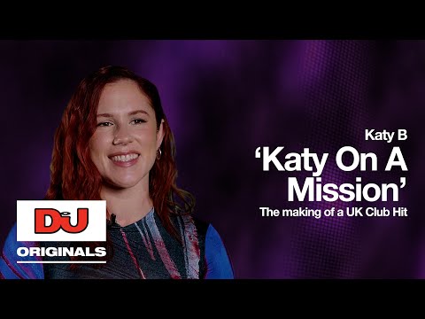 Katy B ‘Katy On A Mission’ | The Making Of A UK Club Hit