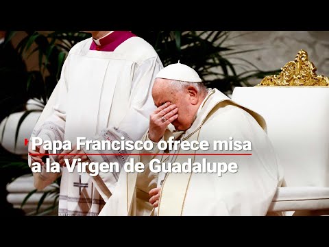 Santa Misa del Papa Francisco por la Virgen de Guadalupe 2024 | Así la celebración desde El Vaticano