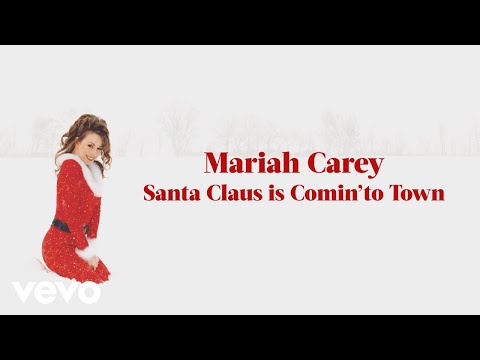 Mariah Carey - Santa Claus Is Comin' to Town (Official Lyric Video)