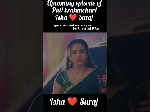 sp shararti ❤️ upcoming episode of Pati brahmchari ❤ Isha 🥲 Suraj 🥲