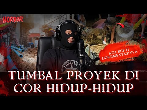 TEMAN SAYA JADI TUMBAL PROYEK!! EMPAT ORANG DI COR HIDUP2!!